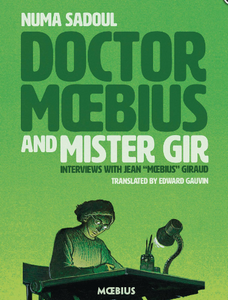 Doctor Moebius and Mister Gir: Interviews with Jean "Moebius" Giraud - SC
