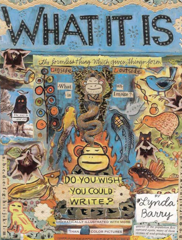 Lynda Barry - What It Is: Do You Wish You Could Write? - SC