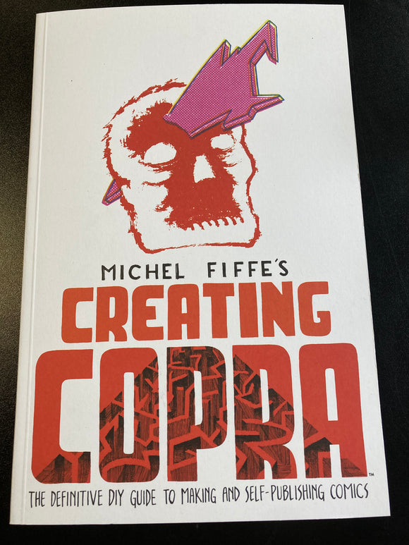 Michel Fiffe's Creating Copra (The Definitive DIY Guide to Making and Self-Publishing Comics)) - SC