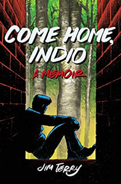 Jim Terry - Come Home, Indio: A Memoir - SC