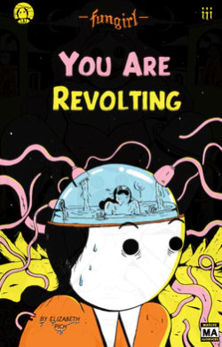 Elizabeth Pich - Fungirl: You Are Revolting - Comic book