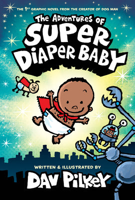 Dav Pilkey - The Adventures of Super Diaper Baby - HC