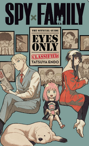 Tatsuya Endo - Spy Family, The Official Guide (Eyes Only) - SC