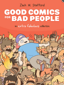 Zach M Stafford - Good Comics for Bad People - HC
