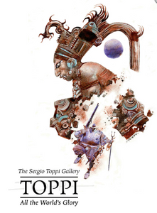 Toppi - The Sergio Toppi Gallery: All the World's Glory - HC