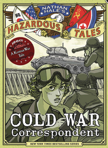 Nathan Hale - Hazardous Tales: Cold War Correspondent - HC