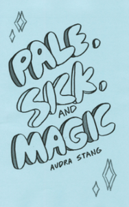 Audra Stang - Pale, Sick, and Magic - mini comic