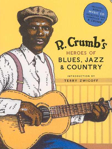 R. Crumb's Heroes of Blues, Jazz, and Country - HC