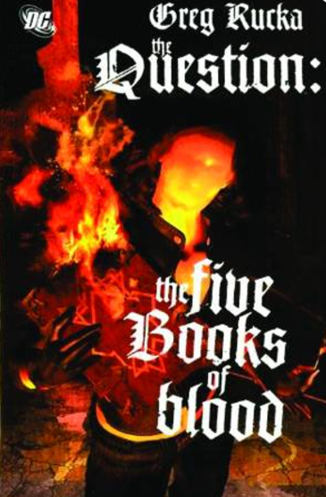 Rucka - The Question: The Five Books of Blood - TPB