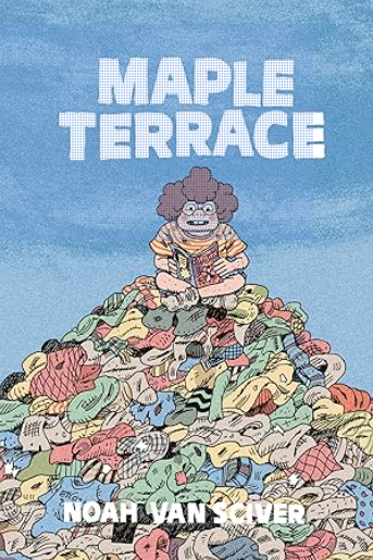 Noah Van Sciver - Maple Terrace - HC