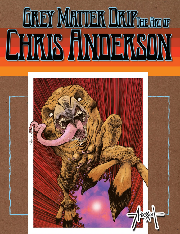 Grey Matter Drip: The Art of Chris Anderson - SC