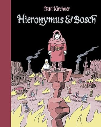 Paul Kirchner - Hieronymus and Bosch - HC