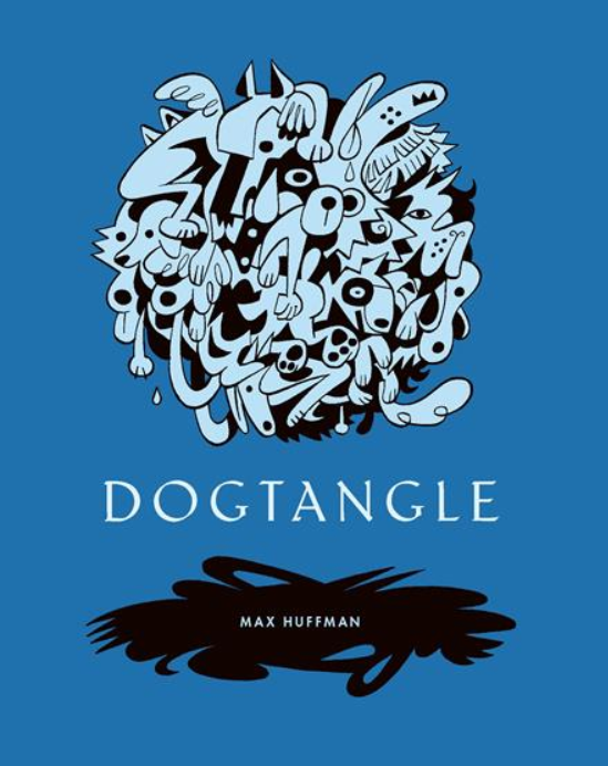 Max Huffman - Dogtangle - HC