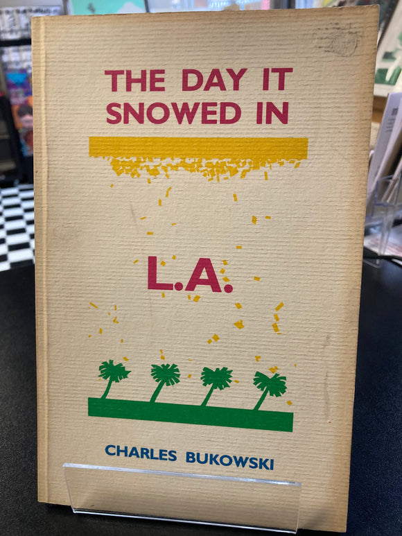 Charles Bukowski - The Day It Snowed in LA - SC