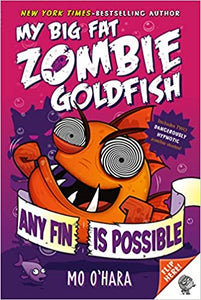 PRE-OWNED - OHARA (W) - MY BIG FAT ZOMBIE GOLDFISH: ANY FIN IS POSSIBLE (BOOK 4) - SC