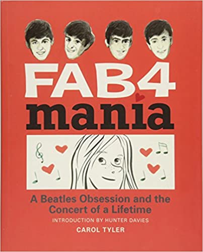 PRE-OWNED - CAROL TYLER - FAB4 MANIA: A BEATLES OBSESSION AND THE CONCERT OF A LIFETIME - SC