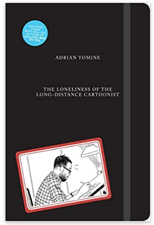 Adrian Tomine - The Loneliness of the Long-Distance Cartoonist - HC