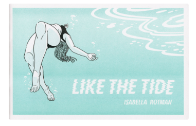 Isabella Rotman - Like the Tide - Mini Comic
