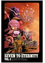 Remender/Opena - Seven to Eternity v3: Rise to Fall - TPB