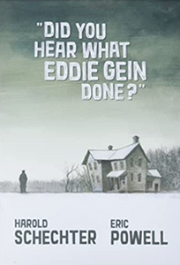Schechter/Powell - Did You Hear What Eddie Gein Done? - HC