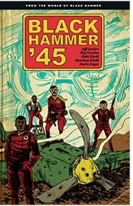 Lemire/Fawkes/Kindt - Black Hammer: '45 - SC