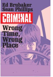 Brubaker/Phillips - Criminal v7: Wrong Time, Wrong Place - TPB