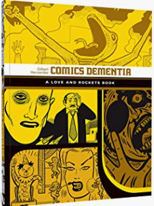 Hernandez, Gilbert - Comics Dementia (The Love and Rockets Library) - SC
