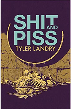 Tyler Landry - Shit and Piss - SC