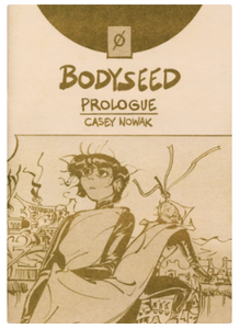 Casey Nowak - Body Seed - mini-comic