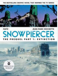 Rochette/Matz - Snow Piercer: Prequel 1: Extinction - SC
