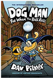 Dave Pilkey - Dog Man (7): For Whom the Ball Rolls - HC