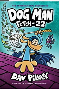 Dave Pilkey - Dog Man (8): Fetch-22 - HC