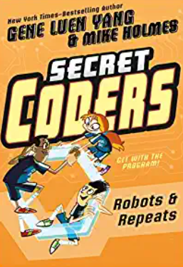 Yang/Holmes - Secret Coders v4: Robots and Repeats - SC
