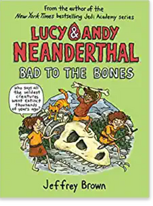 Jeffrey Brown - Lucy & Andy Neanderthal v3: Bad to the Bones - SC