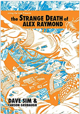 Sim/Grubaugh - The Strange Death of Alex Raymond - HC