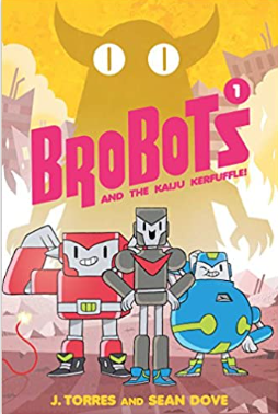 Torres/Dove - Brobots (1): and the Kaiju Kerfuffle! - HC