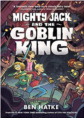 Ben Hatke - Mighty Jack (2) and the Goblin King - SC