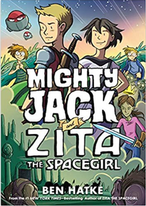 Ben Hatke - Mighty Jack (3) and Zita the Spacegirl - SC