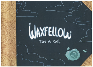 Tori A. Rielly - Waxfellow #2 - Mini-comic