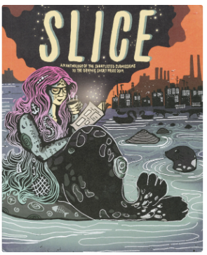 Anthology - Slice: Shortlisted Submissions to the Graphic Short Prize 2019 - SC