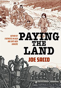 Joe Sacco - Paying the Land - HC