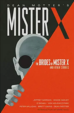 Dean Motter - Mister X: The Brides of Mister X and other Stories - HC