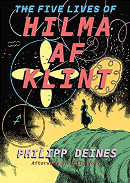 Philipp Deines - The Five Lives of Hilma AF Klint - HC