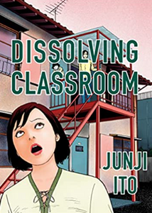 Junji Ito - Dissolving Classroom (Collector's Edition) - HC
