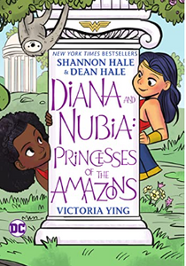 Hale/Ying - Diana and Nubia: Princesses of the Amazons - SC