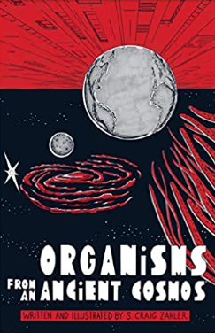 S. Craig Zahler - Organisms from an Ancient Cosmos - HC