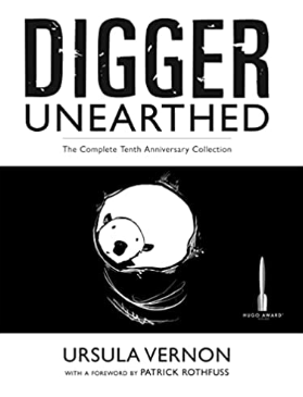 Ursula Vernon - Digger Unearthed (the Complete 10th Anniv. Collection) - SC