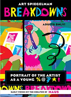 Art Spiegelman - Breakdowns: Portrait of the Artist as a Young %@&*! - SC