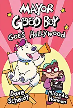 Scheidt/Harmon - Mayor Good Boy Goes Hollywood (2) - HC