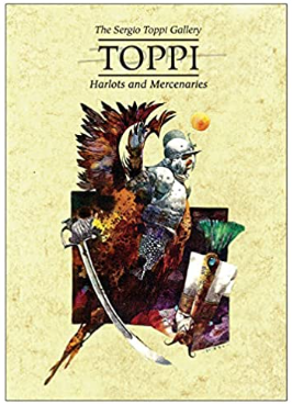 Toppi - The Sergio Toppi Gallery: Harlots and Mercenaries - HC